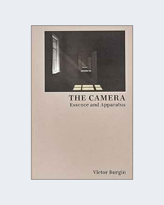 THE CAMERA: Essence and Apparatus