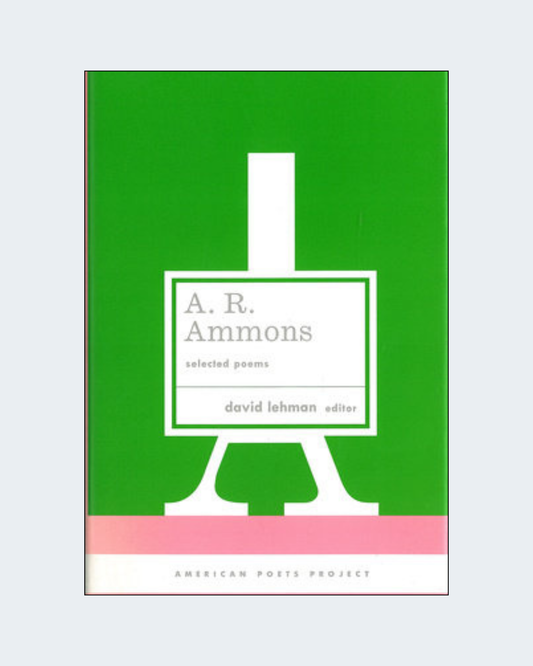 A.R. AMMONS: SELECTED POEMS