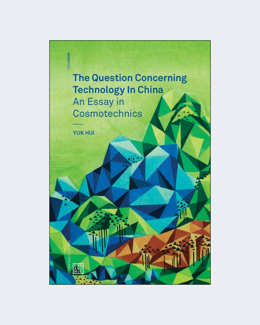 THE QUESTION CONCERNING TECHNOLOGY IN CHINA