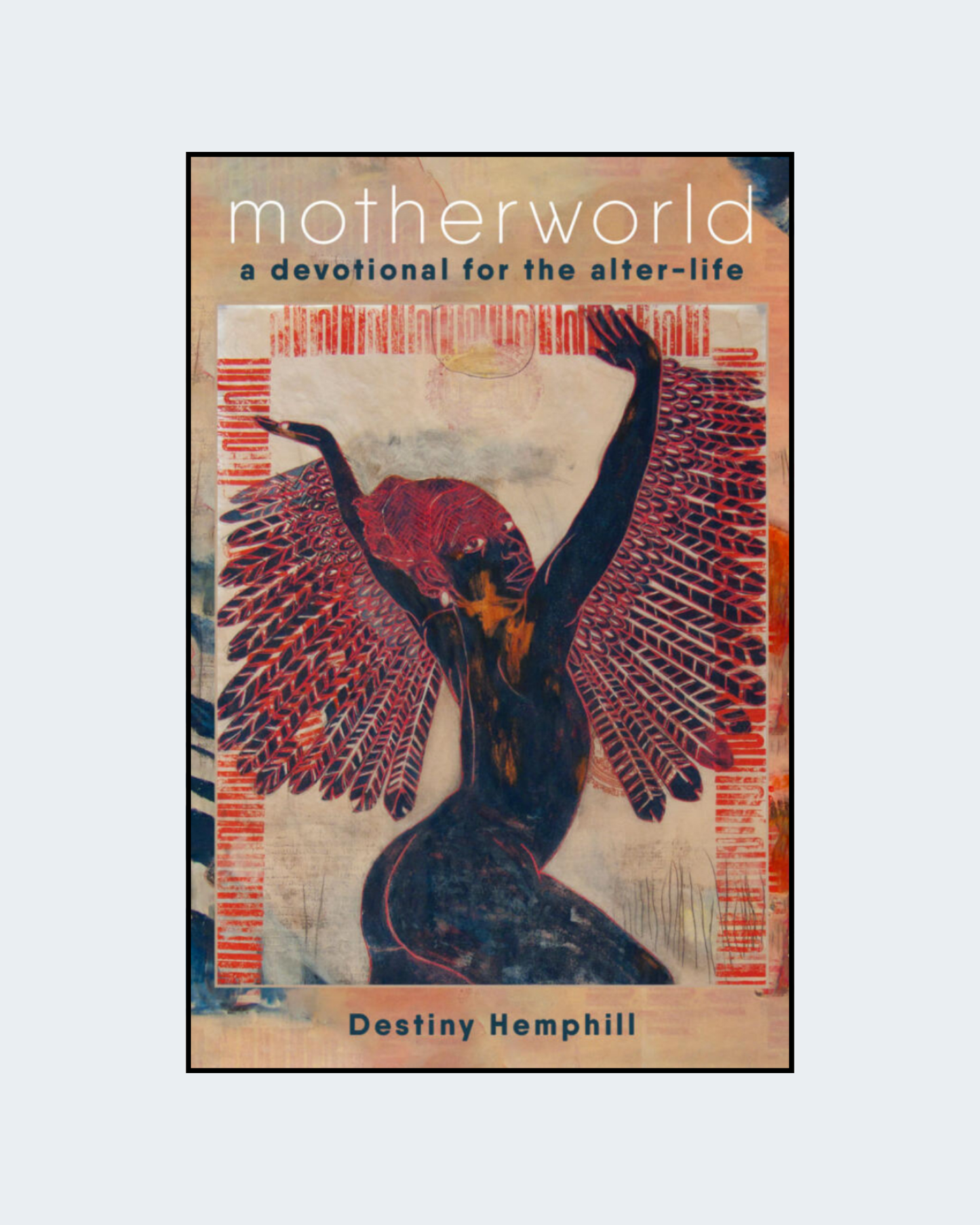 MOTHERWORLD: A DEVOTIONAL FOR THE ALTER-LIFE