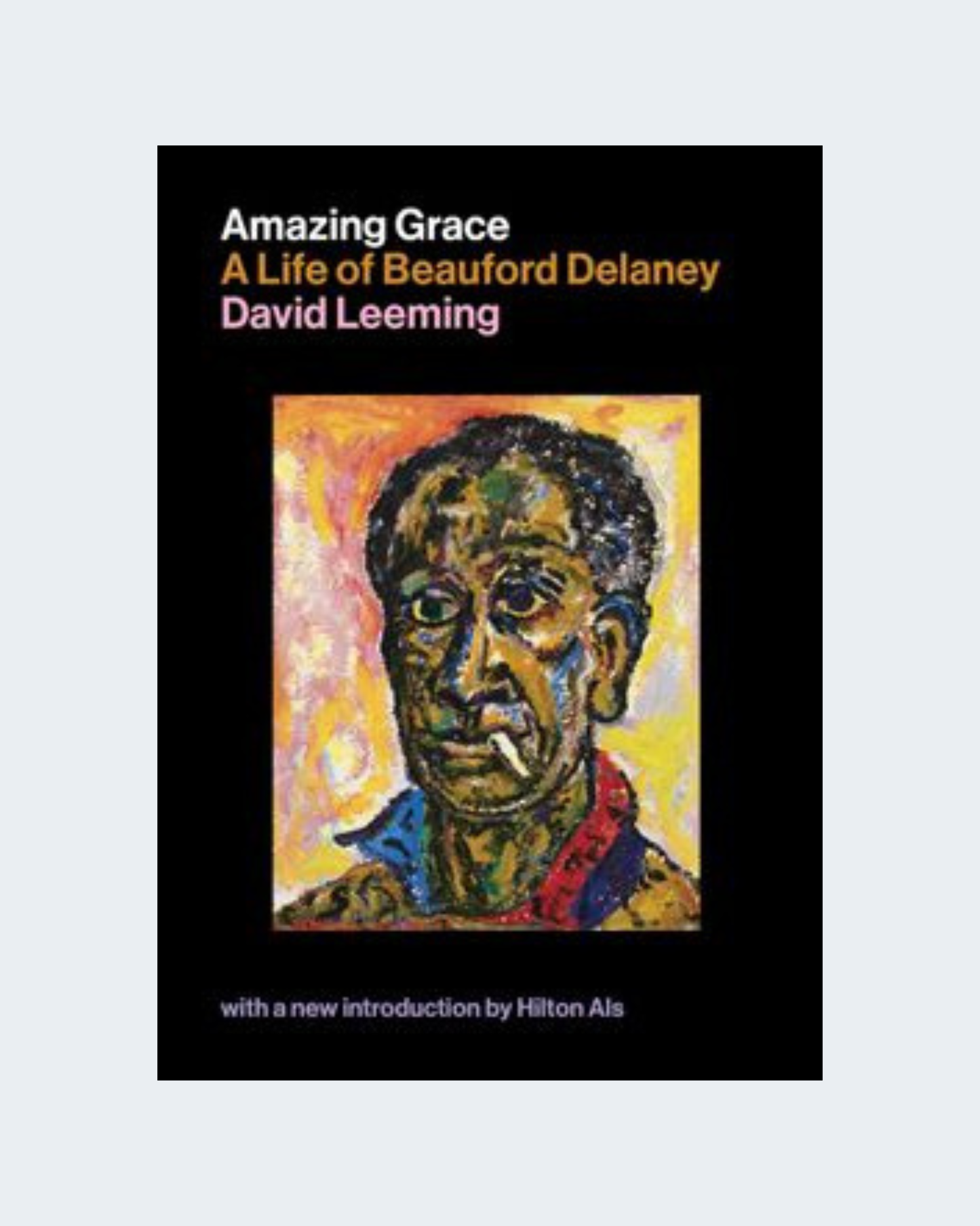 AMAZING GRACE: A LIFE OF BEAUFORD DELANY
