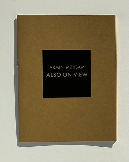 ARMIN MÜHSAM - ALSO ON VIEW