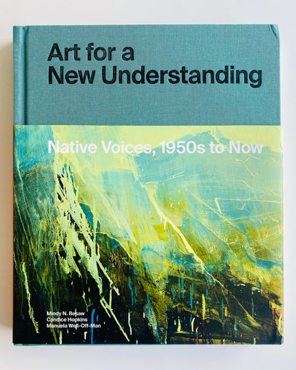 ART FOR A NEW UNDERSTANDING: NATIVE VOICES, 1950s TO NOW