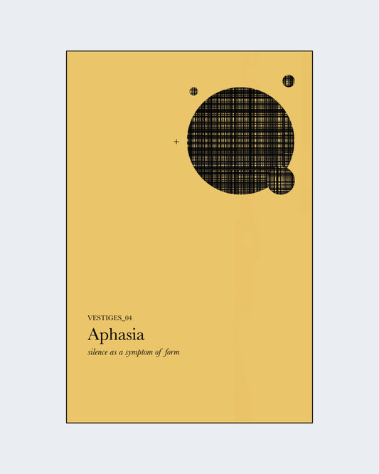 VESTIGES_04: APHASIA